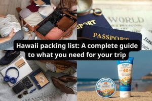 Hawaii packing list A complete guide to what you need for your trip