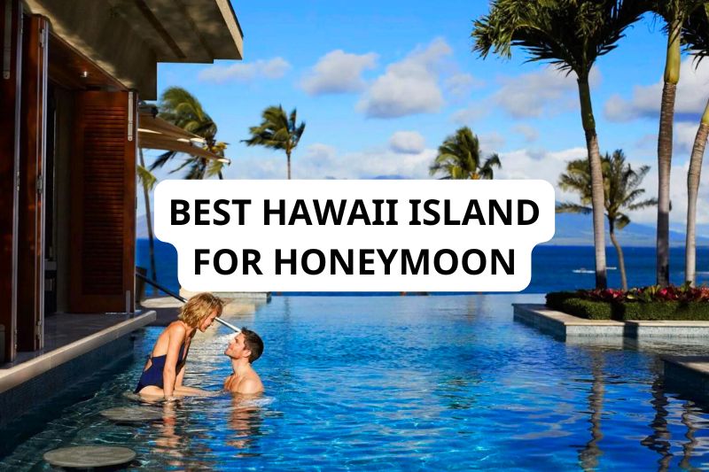 Best Hawaii Island for Honeymoon